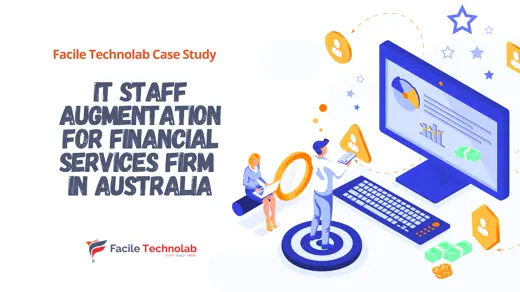 IT Staff Augmentation for Financial Services Firm in Australia Case Study IT Staff Augmentation for Financial Services Firm in Australia Case Study