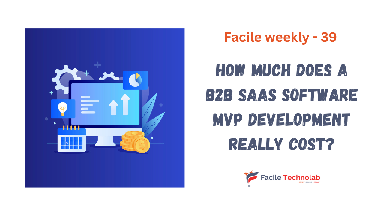 How Much Does a B2B SaaS Software MVP Development Really Cost?