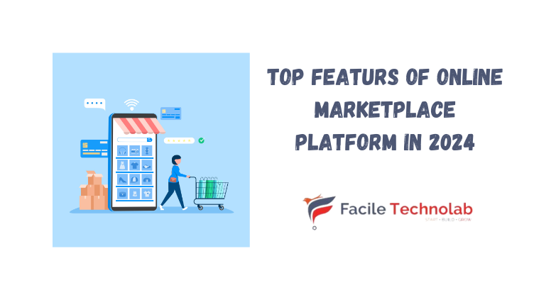 Top features of online marketplace platform in 2024