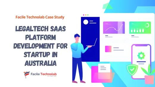 Case Study: LegalTech SaaS Platform Development for Startup in Australia Case Study: LegalTech SaaS Platform Development for Startup in Australia